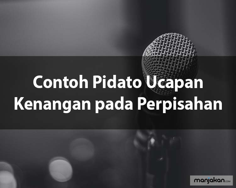 2. Contoh Pidato Ucapan Kenangan pada Perpisahan