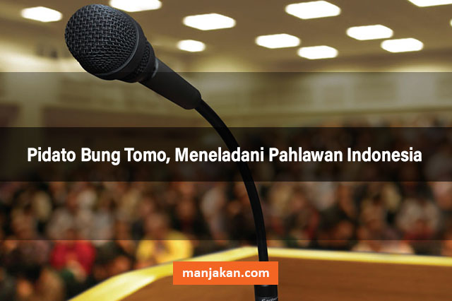 Pidato Bung Tomo, Meneladani Pahlawan Indonesia