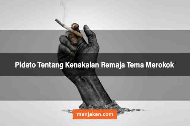 Pidato Tentang Kenakalan Remaja Tema Merokok