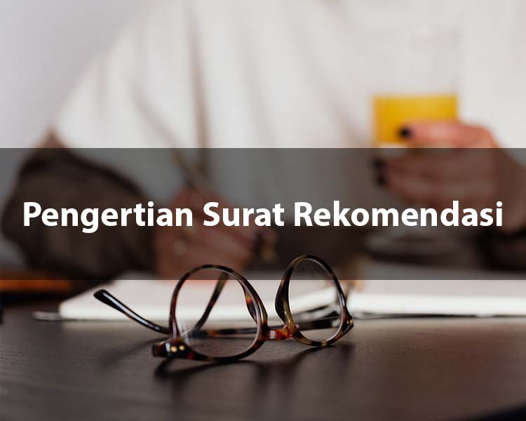 Pengertian Surat Rekomendasi