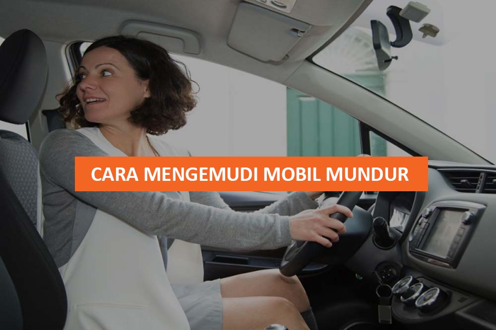 CARA MENGEMUDI MOBIL MUNDUR