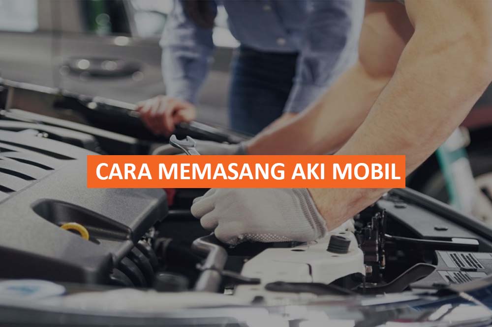 CARA MEMASANG AKI MOBIL