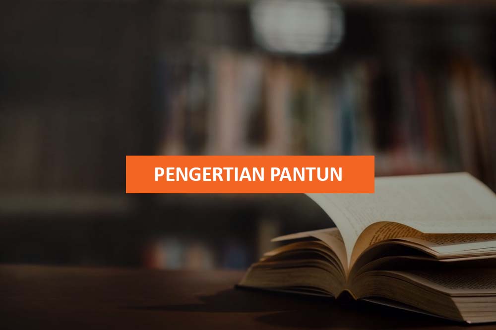 PENGERTIAN PANTUN