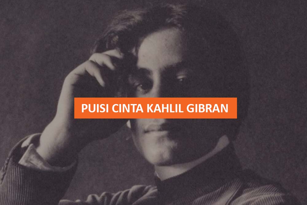 PUISI CINTA KAHLIL GIBRAN