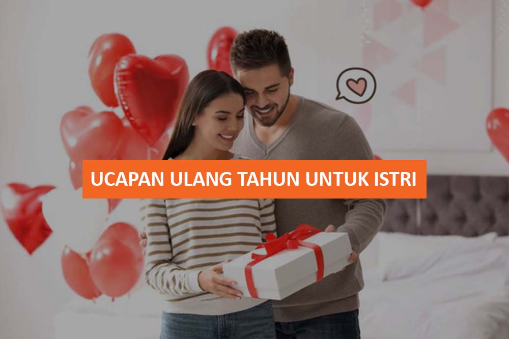 UCAPAN ULANG TAHUN UNTUK ISTRI