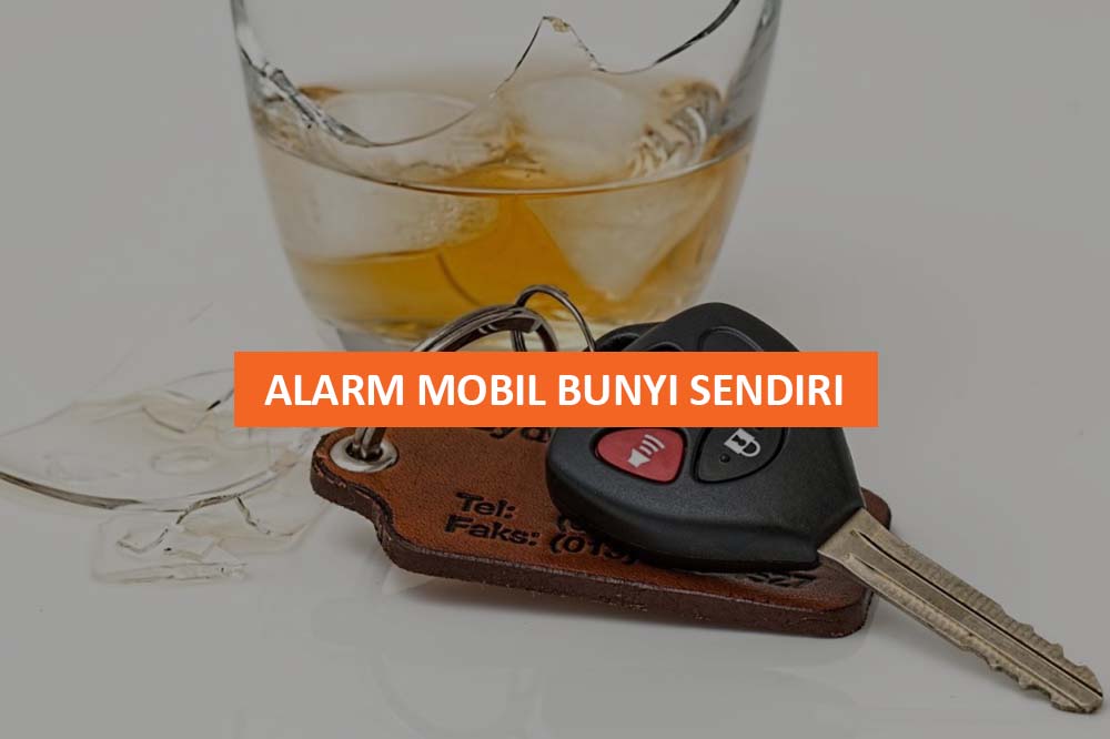 ALARM MOBIL BUNYI SENDIRI