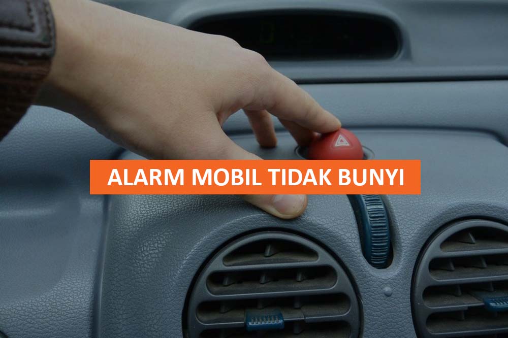 ALARM MOBIL TIDAK BUNYI