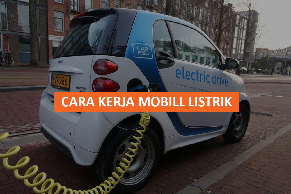 CARA KERJA MOBILL LISTRIK