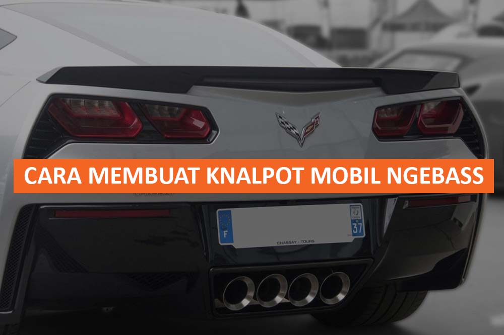 CARA MEMBUAT KNALPOT MOBIL NGEBASS