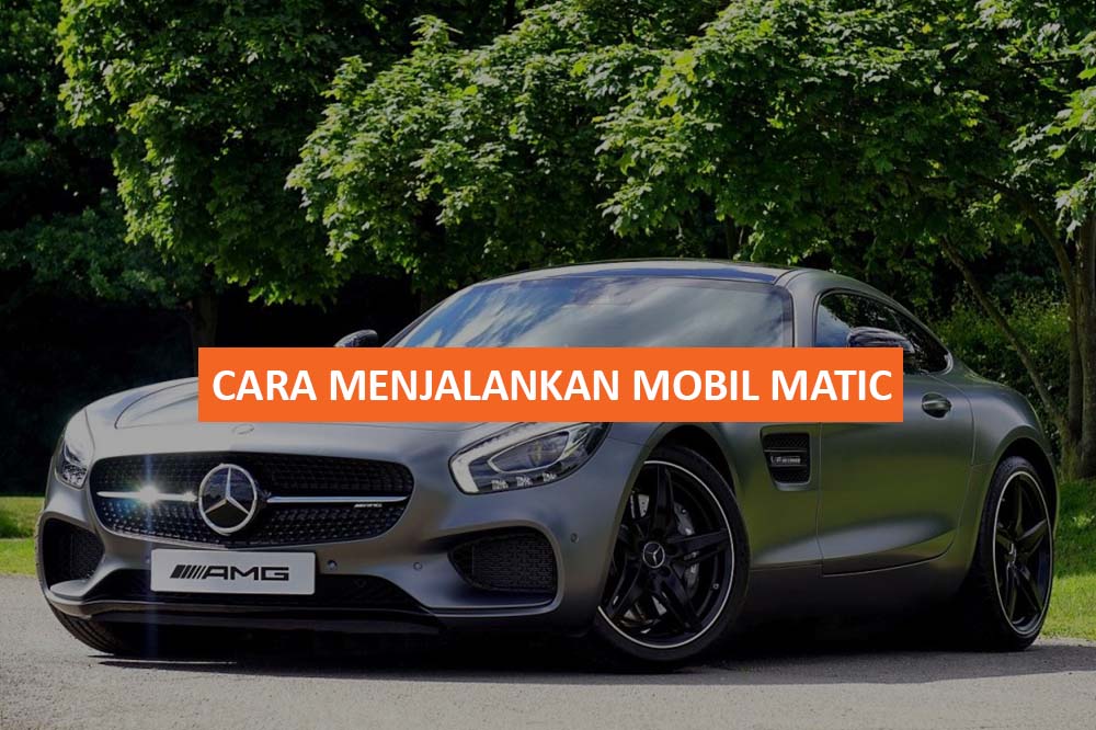 CARA MENJALANKAN MOBIL MATIC