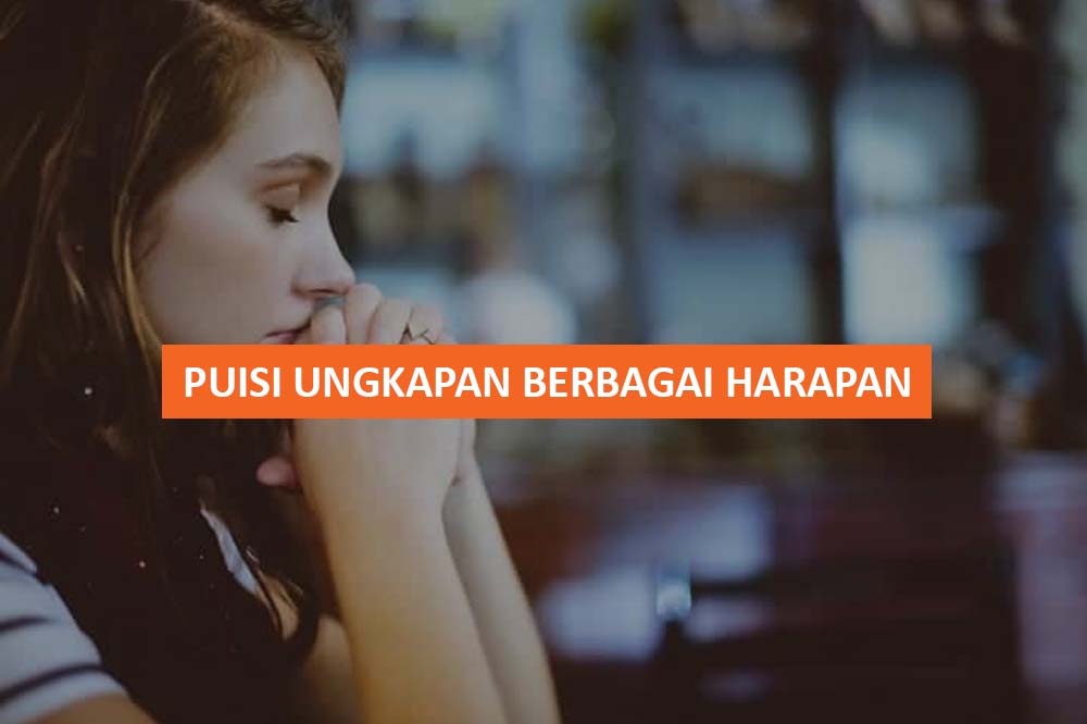 Puisi Ungkapan Berbagai Harapan