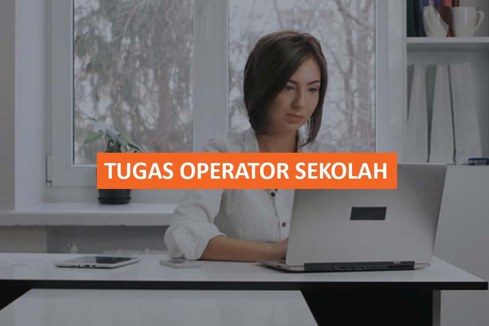 TUGAS OPERATOR SEKOLAH