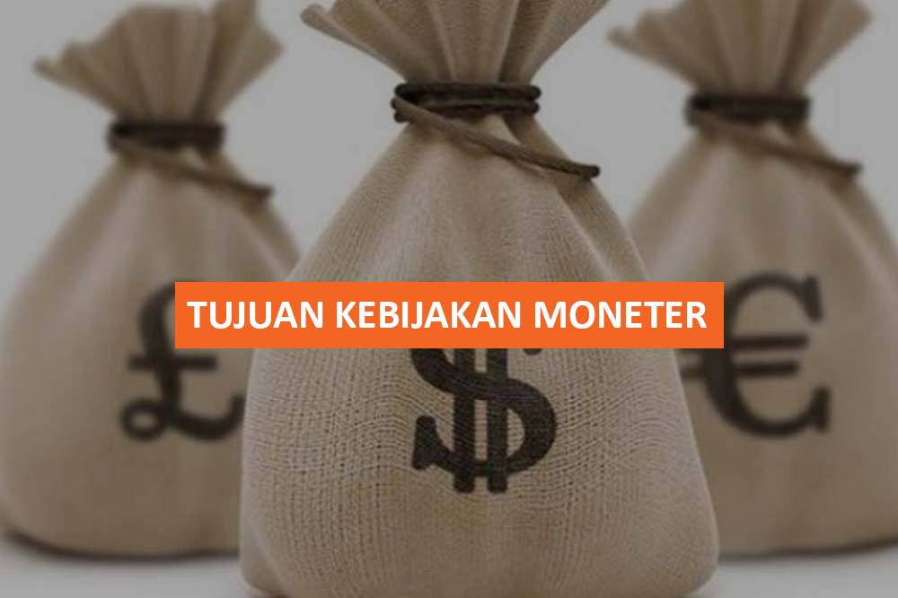 TUJUAN KEBIJAKAN MONETER