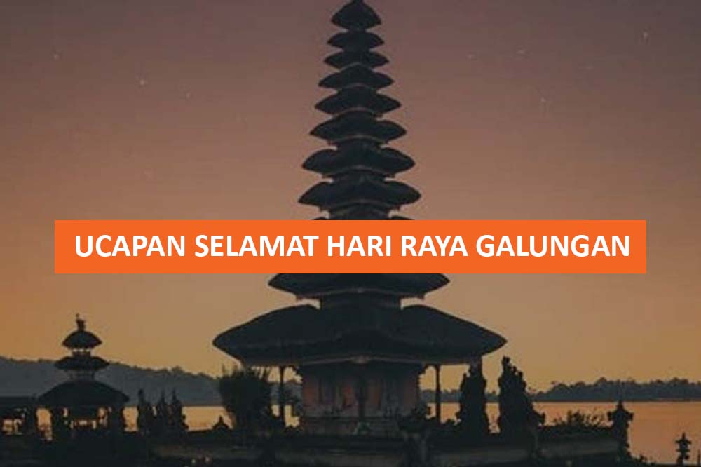 20 Ucapan Selamat Hari Raya Galungan Untuk Umat Hindu Di Bali