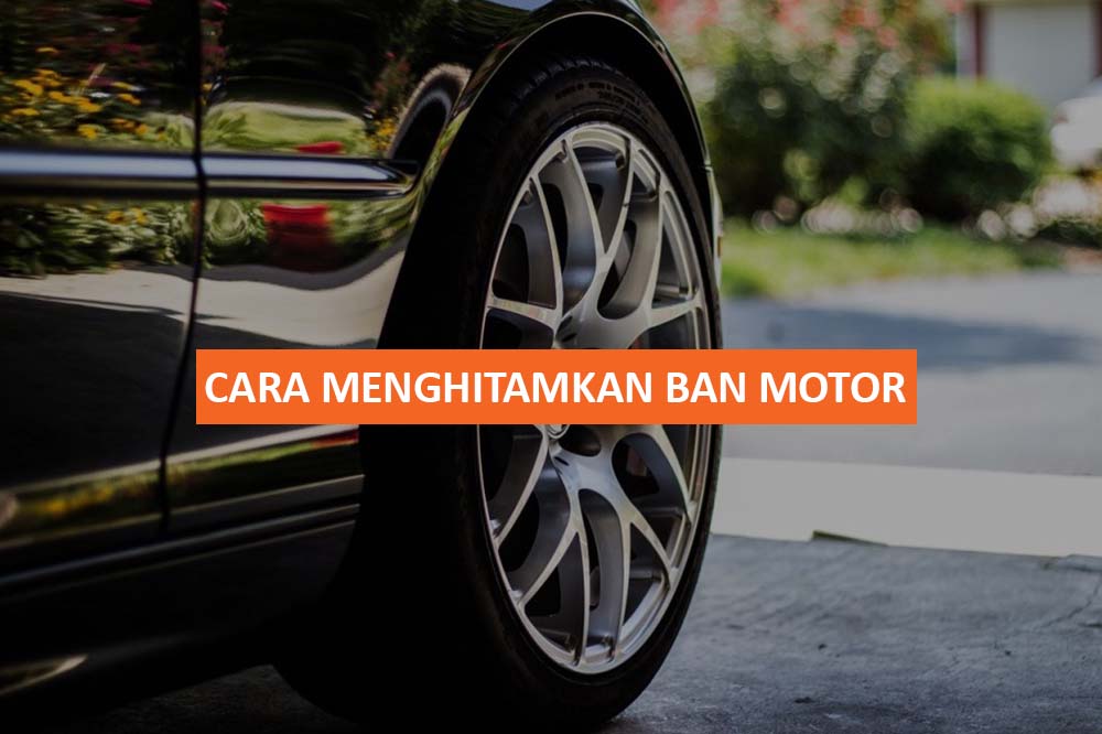 Cara Menghitamkan Ban Motor