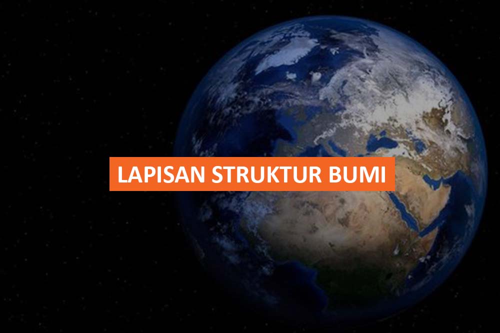 LAPISAN STRUKTUR BUMI