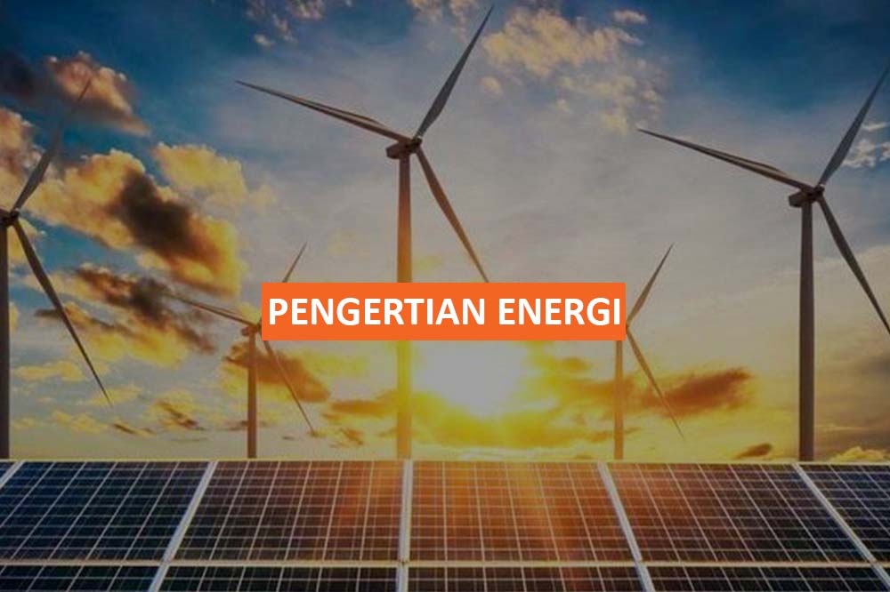 PENGERTIAN ENERGI