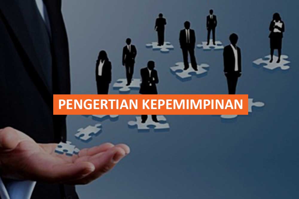 PENGERTIAN KEPEMIMPINAN