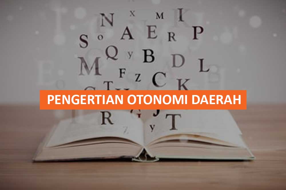 PENGERTIAN OTONOMI DAERAH