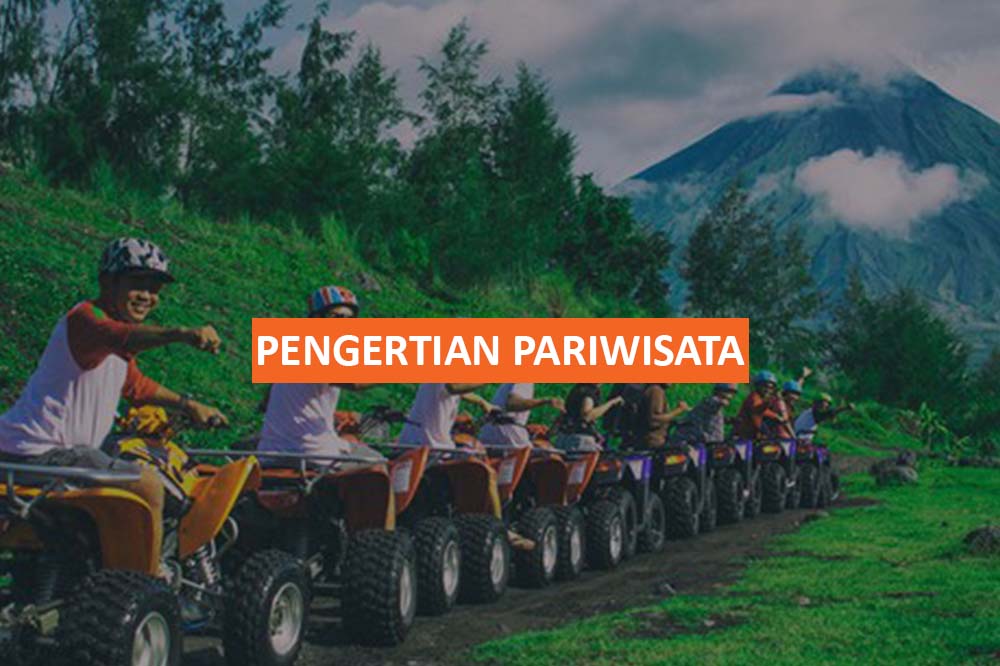 PENGERTIAN PARIWISATA