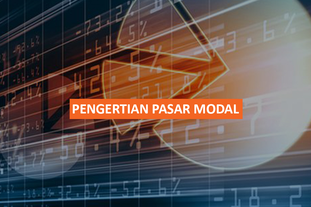 PENGERTIAN PASAR MODAL