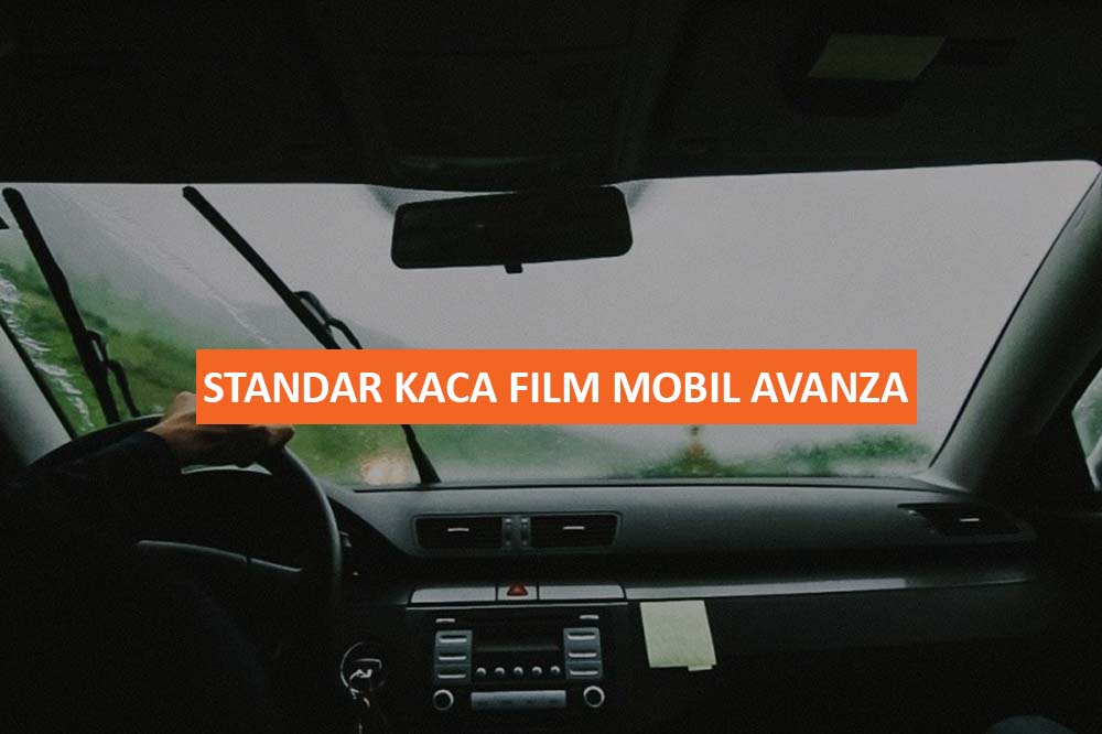 STANDAR KACA FILM MOBIL AVANZA