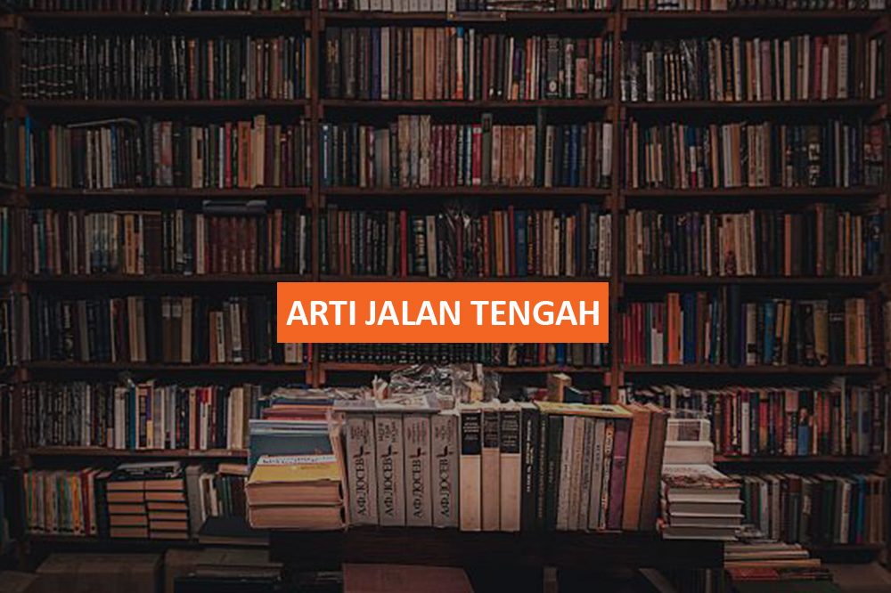 ARTI JALAN TENGAH