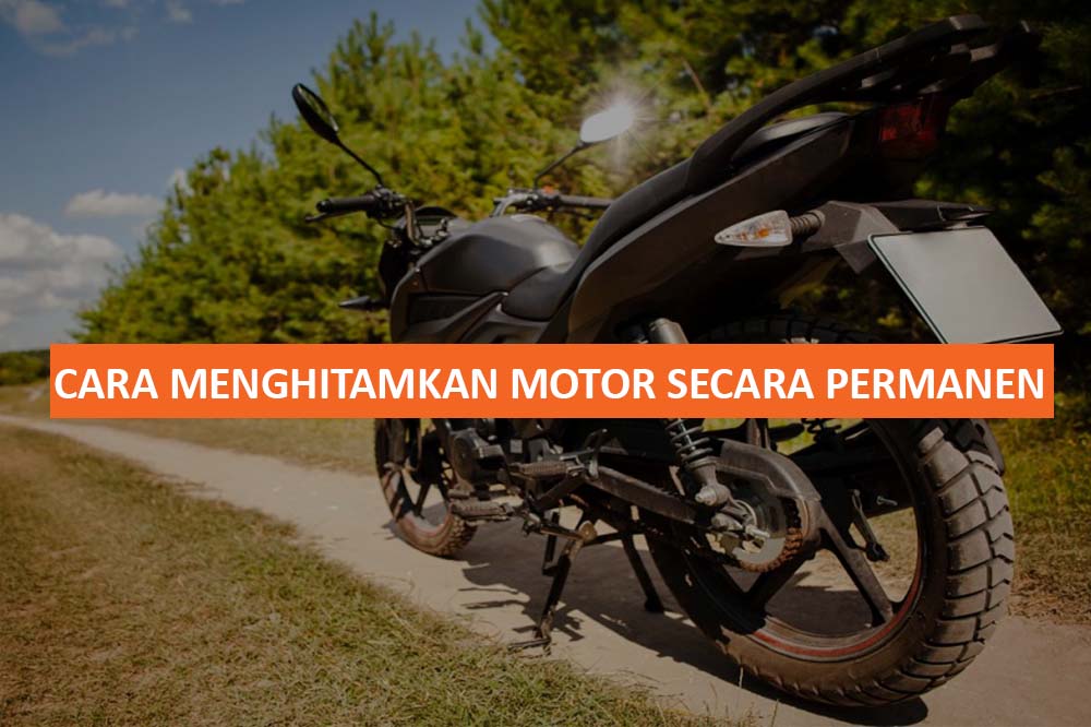 CARA MENGHITAMKAN MOTOR SECARA PERMANEN