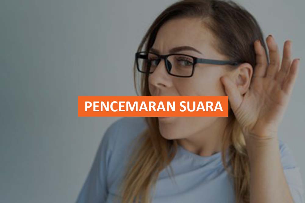 Pencemaran Suara : Penyebab, Dampak Dan Bahayanya Bagi Kesehatan