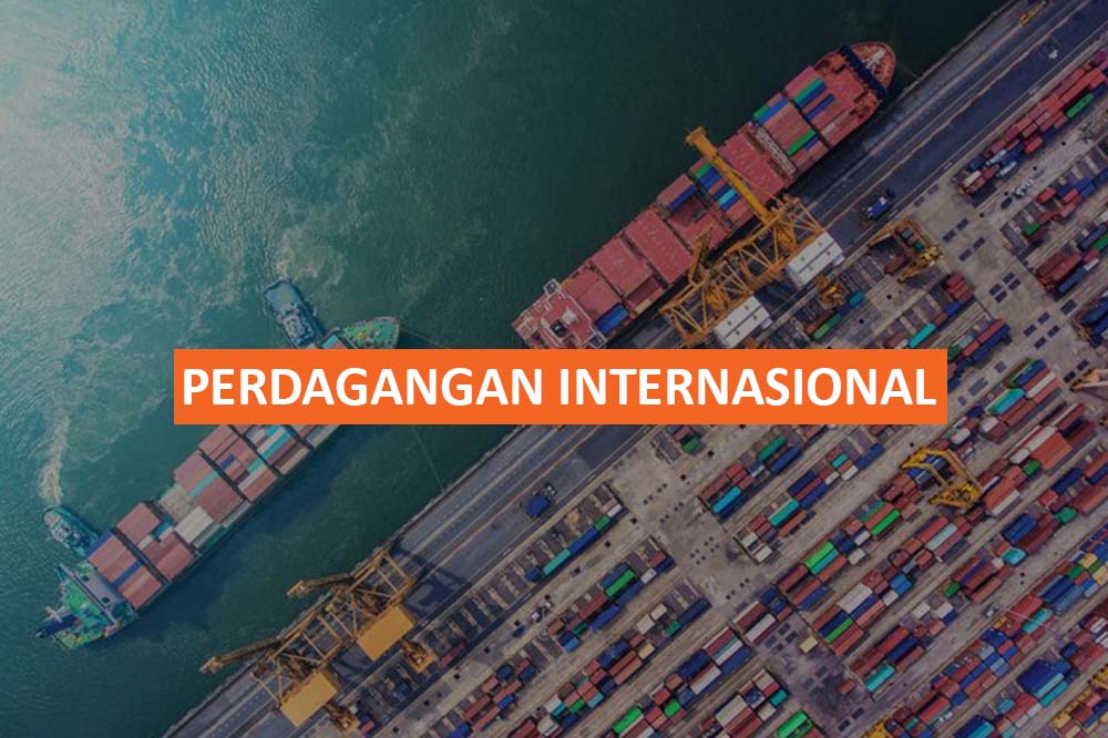 PERDAGANGAN INTERNASIONAL