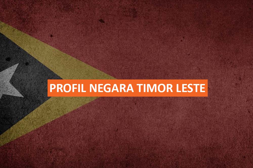 PROFIL NEGARA TIMOR LESTE