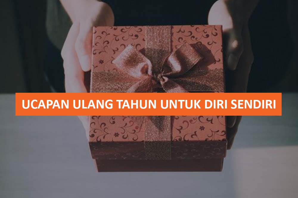 UCAPAN ULANG TAHUN UNTUK DIRI SENDIRI